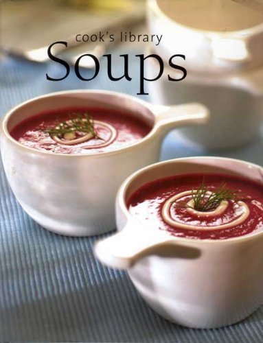 Stock image for Soups (Cook's Library) for sale by SecondSale