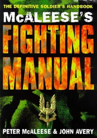 Beispielbild fr McAleese's Fighting Manual: The Definitive Soldier's Handbook zum Verkauf von Salish Sea Books