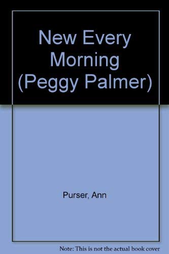 Beispielbild fr New Every Morning (Peggy Palmer) zum Verkauf von WorldofBooks