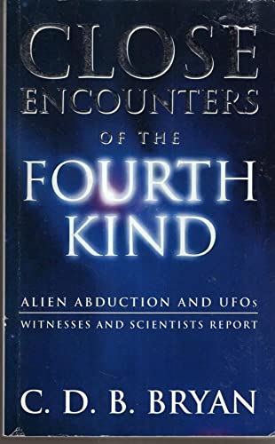 Beispielbild fr Close Encounters of the Fourth Kind: Alien Abduction and UFOs - Witnesses and Scientists Report zum Verkauf von WorldofBooks
