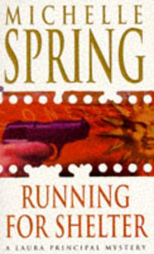 Running for Shelter: A Laura Principal Mystery (9780752803142) by SPRING, Michelle