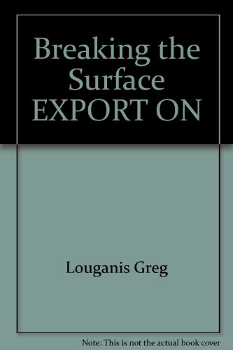 Breaking the Surface EXPORT ON (9780752803791) by Louganis Greg