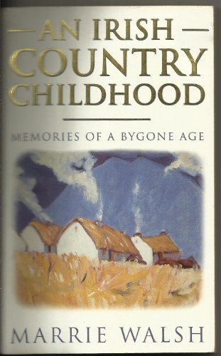 Imagen de archivo de An Irish Country Childhood: Walpole : The Castle Of Otranto And The Hieroglyphic Tales: Memories of a Bygone Age a la venta por WorldofBooks