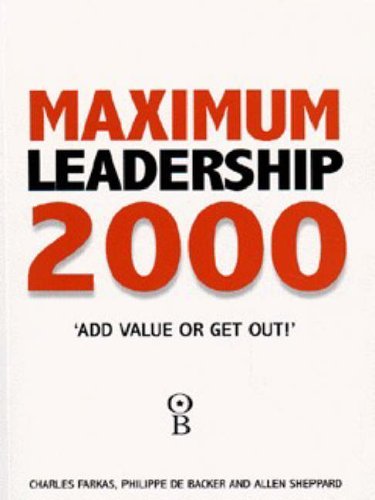 9780752804743: Maximum Leadership 2000: The World's Top Business Leaders Discuss How They Add Value to Their Companies