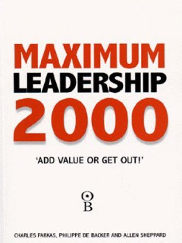 Maximum Leadership: The World's Top Business Leaders Discuss How They Add Value to Their Companies (9780752804743) by Charles Farkas