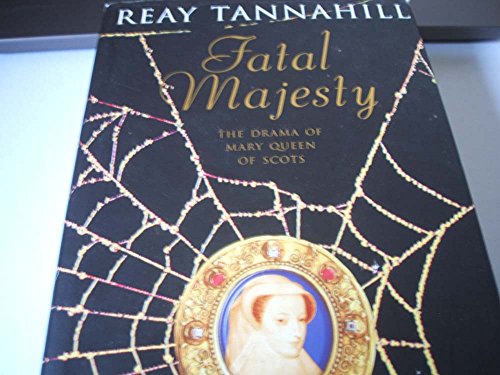 Imagen de archivo de Fatal Majesty : A Novel of Mary, Queen of Scots a la venta por More Than Words