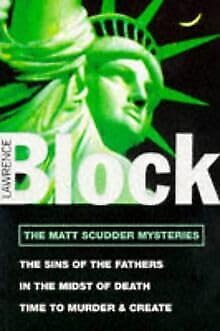 Beispielbild fr The Matt Scudder Mysteries Volume 1: "Sins of the Fathers", "In the Midst of Death", "Time to Murder and Create" v. 1 zum Verkauf von AwesomeBooks
