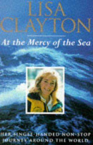 Beispielbild fr At the Mercy of the Sea: Her Single-handed Non-stop Journey Around the World zum Verkauf von WorldofBooks