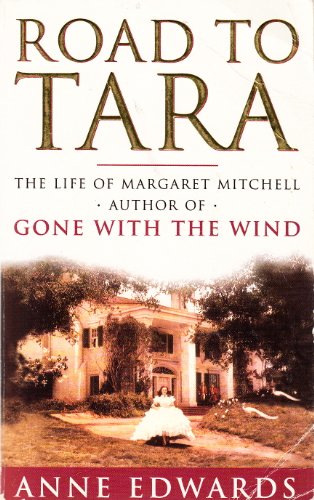 Road to Tara: The Life of Margaret Mitchell