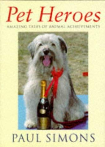 Beispielbild fr Pet Heroes: Amazing Tales of Animal Achievements zum Verkauf von WorldofBooks