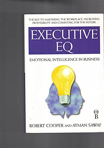 Stock image for Executive EQ: How to Develop the Four Cornerstones of Emotional Intelligence for Success in Life and Work for sale by Wonder Book