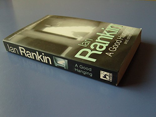 A Good Hanging (Inspector John Rebus Series) (9780752809434) by Rankin, Ian