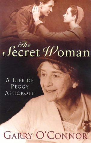 Beispielbild fr THE SECRET WOMAN: THE LIFE OF PEGGY ASHCROFT. zum Verkauf von Cambridge Rare Books