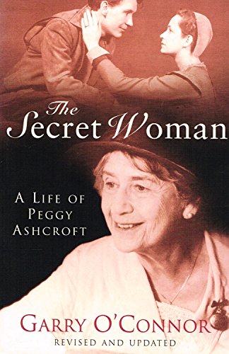 9780752809519: The Secret Woman: A Life of Peggy Ashcroft
