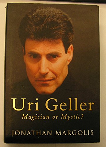 Uri Geller Magician or Mystic?