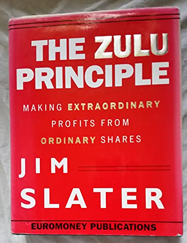 Imagen de archivo de The Zulu Principle: Making Extraordinary Profits from Ordinary Shares a la venta por Greener Books