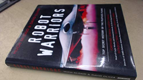 Imagen de archivo de Robot Warriors: The Top Secret History of Remote Controlled Airborne Battlefield Weapons a la venta por Reuseabook