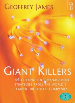 Giant Killers: 34 Cutting Edge Management Strategies from the World's Leading High-tech Companies (9780752810317) by James, Geoffrey