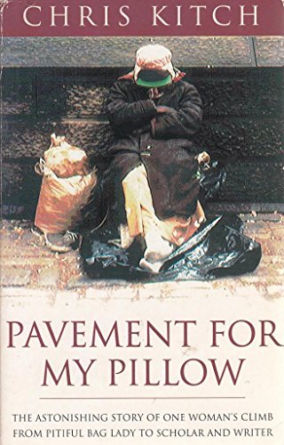 Beispielbild fr Pavement For My Pillow: The Astonishing Story of One Woman's Climb from Pitiful Baglady to Scholar and Writer zum Verkauf von WorldofBooks