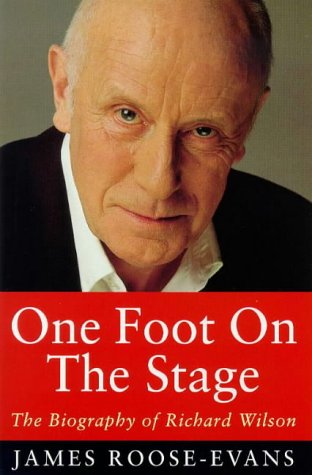 9780752811154: One Foot On The Stage: Biography Of Richard Wilson: The Biography of Richard Wilson