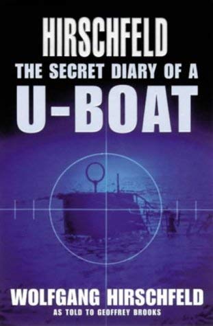 Beispielbild fr Hirschfeld: The Secret Diary Of A U-Boat zum Verkauf von WorldofBooks