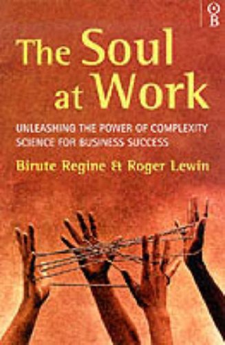 9780752811857: The Soul At Work: Unleashing the Power of Complexity Science for Business Success