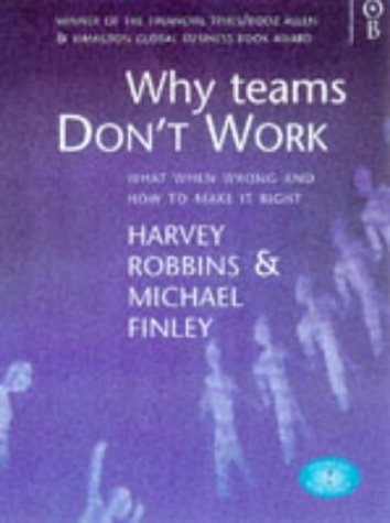 Why Teams Don't Work (9780752812045) by Harvey Robbins; Michael Finley