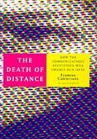 Imagen de archivo de The Death of Distance: How the Communications Revolution Will Change Our Lives and Our Work a la venta por AwesomeBooks