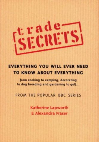 Beispielbild fr Trade Secrets: Everything You Will Ever Need To Know About Everything zum Verkauf von AwesomeBooks