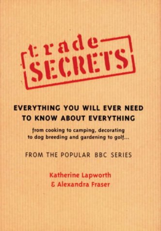 Imagen de archivo de Trade Secrets: Everything You Will Ever Need To Know About Everything a la venta por AwesomeBooks