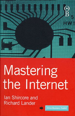 Stock image for Mastering the Internet (Orion Business Toolkit) for sale by Bookmonger.Ltd