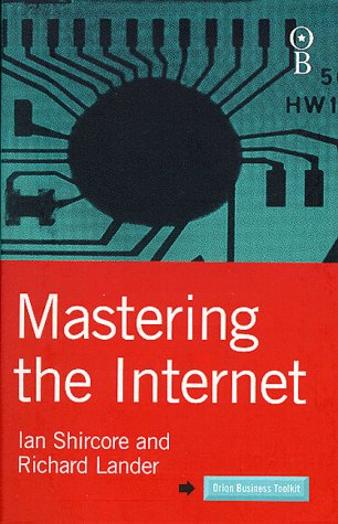 Stock image for Mastering the Internet (Orion Business Toolkit S.) for sale by AwesomeBooks