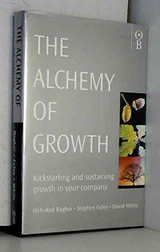 Imagen de archivo de The Alchemy Of Growth: Practical Insights For Building The Enduring Enterprise a la venta por Open Books