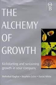 The Alchemy of Growth (9780752813615) by Stephen; White David Baghai, Mehrdad; Coley; Stephen Coley; David White