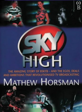 Stock image for Sky High: The Rise and Rise of BSkyB for sale by AwesomeBooks