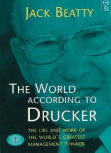 Stock image for The World According to Drucker: Life and Work of the World's Greatest Management Thinker for sale by AwesomeBooks