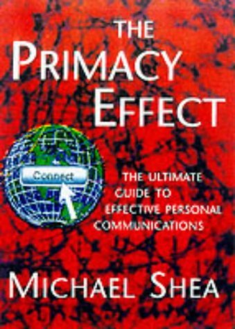 Stock image for The Primacy Effect: The Ultimate Guide to Effective Personal Communications for sale by AwesomeBooks