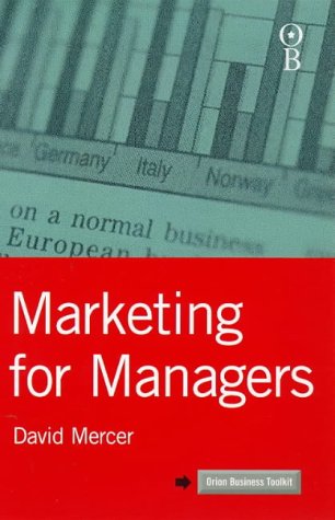 Beispielbild fr Marketing for Managers (Orion Business Toolkit S.) zum Verkauf von Goldstone Books