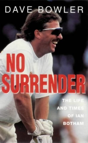 No Surrender : The Life and Times of Ian Botham