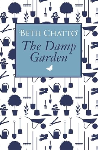 The Damp Garden. - Chatto, Beth
