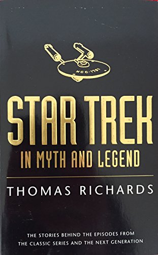 Stock image for Star Trek In Myths And Legends: The Stories Behind the Episodes from the Classic Series and the Next Generations for sale by WorldofBooks