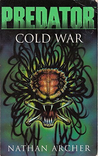 Cold War (Aliens Vs. Predator) (9780752816531) by Nathan Archer