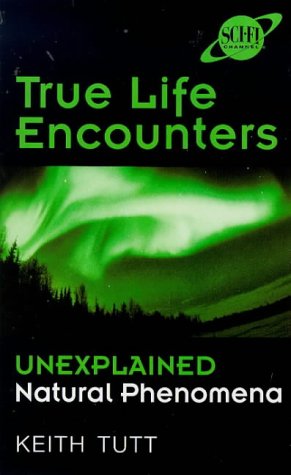 Beispielbild fr True Life Encounters - Unexplained Natural Phenomena zum Verkauf von Fantastic Literature Limited