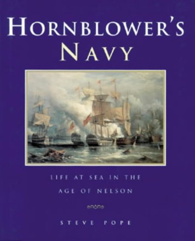 Imagen de archivo de Hornblower's Navy : The History of Life in Nelson's Navy a la venta por Better World Books