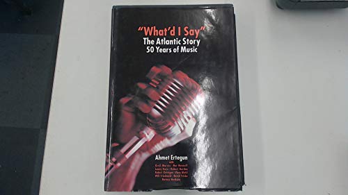 Stock image for What'd I Say: The Atlantic Story for sale by Richard Park, Bookseller