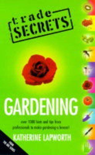 Imagen de archivo de Trade Secrets: Gardening (Trade Secrets S.) a la venta por WorldofBooks