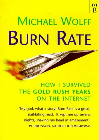 9780752820873: Burn Rate: How I Survived the Gold Rush Years on the Internet