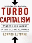 Beispielbild fr Turbo-Capitalism: Winners and Losers in the Global Economy zum Verkauf von medimops