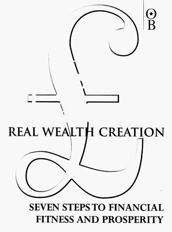 9780752821115: Real Wealth Creation: Eight Steps to Financial Fitness and Well-being