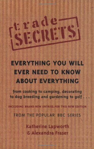 Beispielbild fr Trade Secrets": Everything You Will Ever Need To Know About Everything zum Verkauf von Greener Books